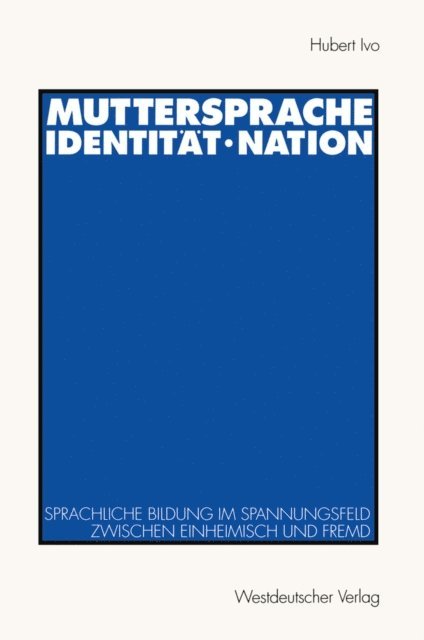 Hubert Ivo - Muttersprache · Identität · Nation, E-bok