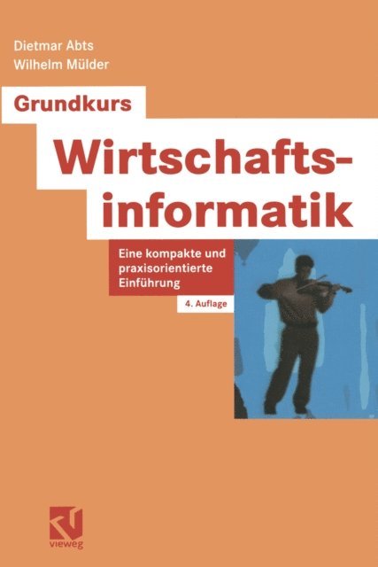 Wilhelm Mulder, Dietmar Abts - Grundkurs Wirtschaftsinformatik, E-bok