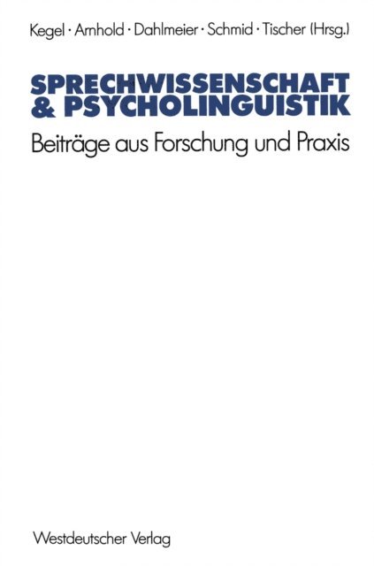 Bernd Tischer, Gerhard Schmid, Klaus Dahlmeier, Thomas Arnhold, Gerd Kegel - Sprechwissenschaft & Psycholinguistik, E-bok