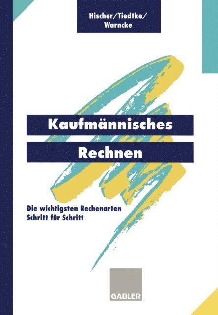 Horst Warncke, Jurgen R. Tiedtke, Johannes Hischer - Kaufmännisches Rechnen, E-bok. Tillgänglighet: Lägg i varukorg
