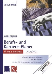 Gabler Berufs- und Karriere-Planer 2000/2001: IT und e-business