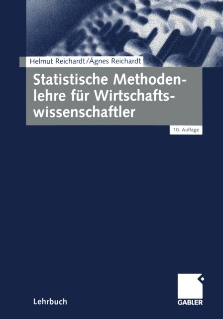 Agnes Reichardt, Helmut Reichardt - Statistische Methodenlehre für Wirtschaftswissenschaftler, E-bok