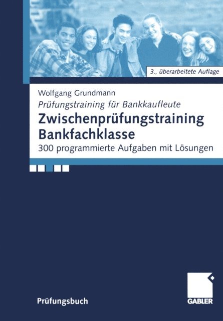 Wolfgang Grundmann - Zwischenprüfungstraining Bankfachklasse, E-bok