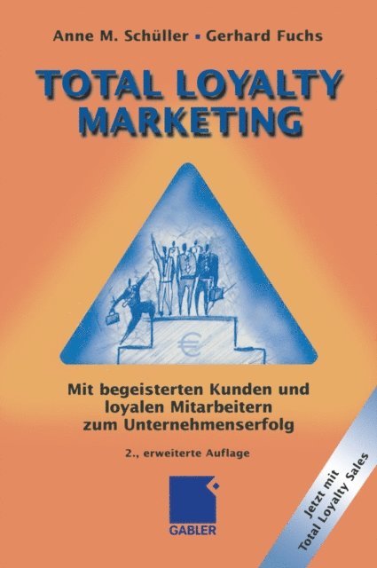 Gerhard Fuchs, Anne M. Schuller - Total Loyalty Marketing, E-bok