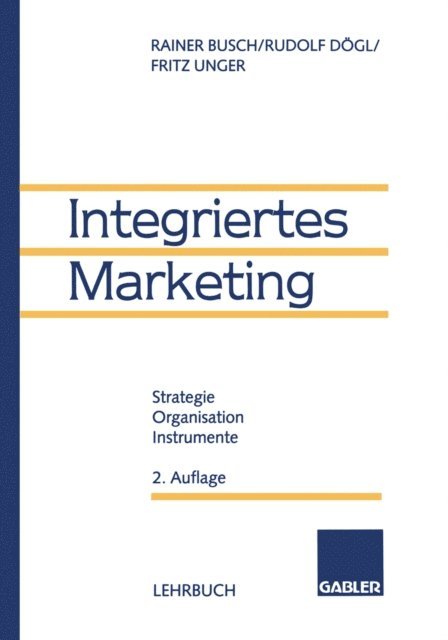 Fritz Unger, Rudolf Dogl, Rainer Busch - Integriertes Marketing, E-bok