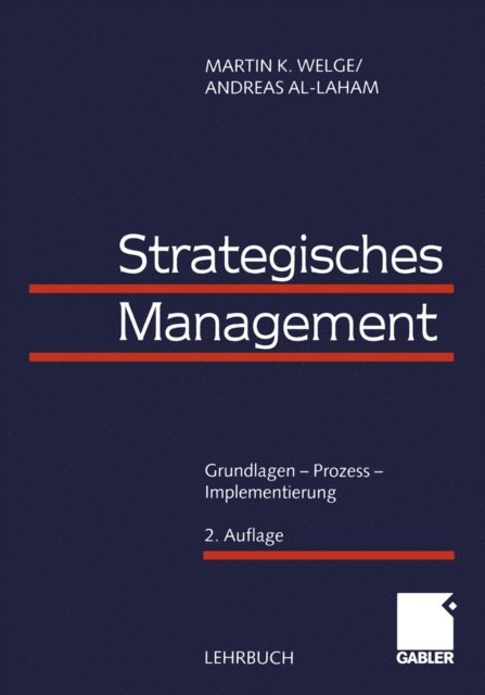 Andreas Al-Laham, Martin Welge - Strategisches Management, E-bok