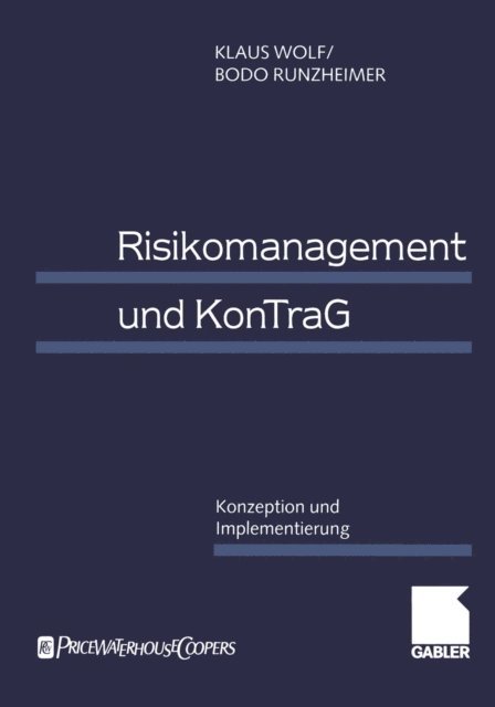 Bodo Runzheimer, Klaus Wolf - Risikomanagement und KonTraG, E-bok