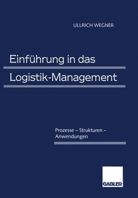 Ullrich Wegner - Einführung in das Logistik-Management, E-bok