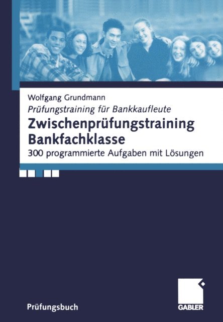 Wolfgang Grundmann - Zwischenprüfungstraining Bankfachklasse, E-bok