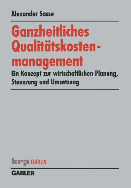 Alexander Sasse - Ganzheitliches Qualitätskostenmanagement, E-bok