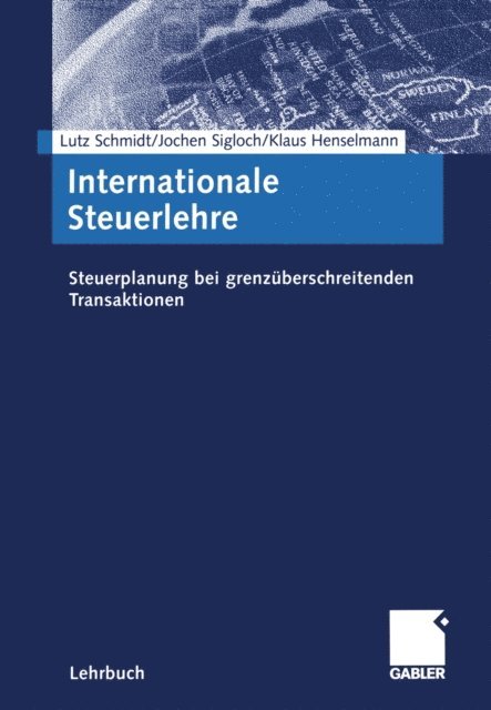 Klaus Henselmann, Jochen Sigloch, Lutz Schmidt - Internationale Steuerlehre, E-bok
