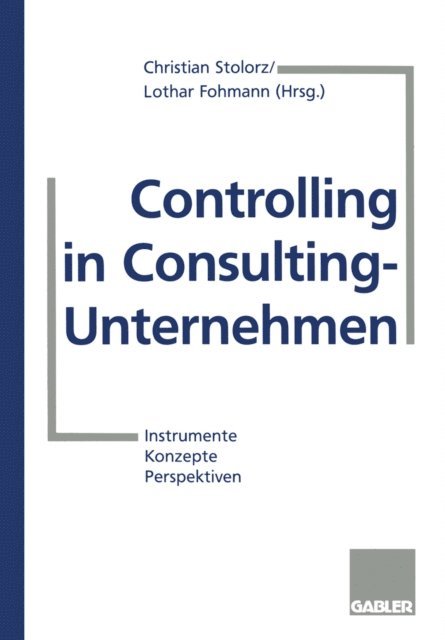 Lothar Fohmann, Christian Stolorz - Controlling in Consulting-Unternehmen, E-bok