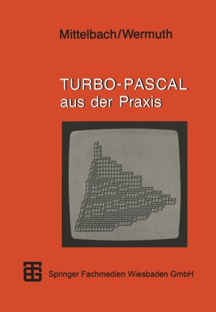 Gisbert Wermuth, Henning Mittelbach - Turbo-Pascal aus der Praxis, E-bok