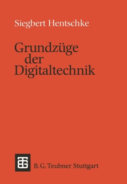 Siegbert Hentschke - Grundzüge der Digitaltechnik, E-bok