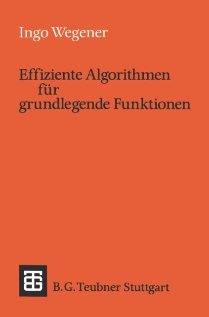 Ingo Wegener - Effiziente Algorithmen für grundlegende Funktionen, E-bok