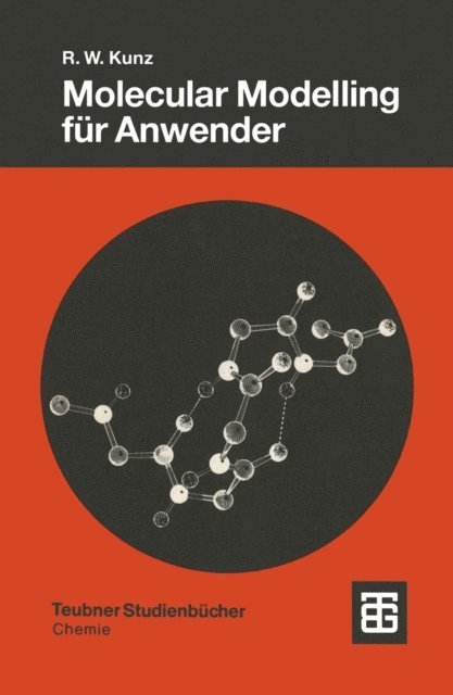 Roland W. Kunz - Molecular Modelling für Anwender, E-bok