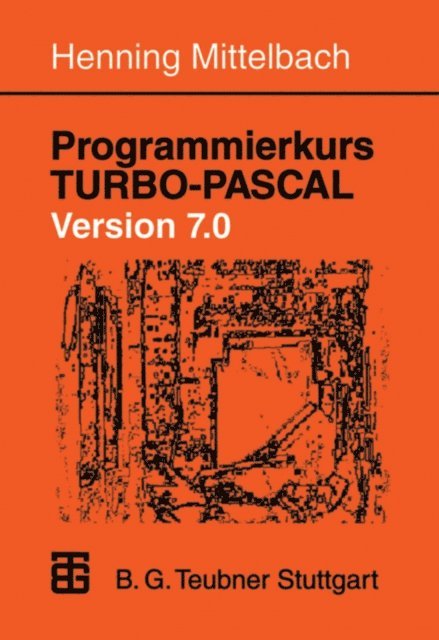 Henning Mittelbach - Programmierkurs TURBO-PASCAL Version 7.0, E-bok
