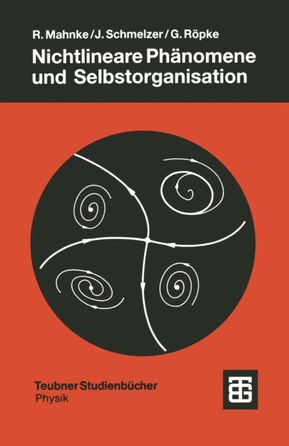 Gerd Ropke, Jurn Schmelzer, Reinhard Mahnke - Nichtlineare Phänomene und Selbstorganisation, E-bok