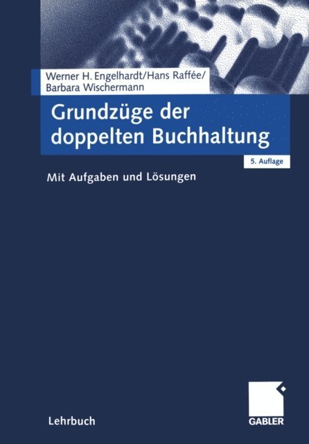 Barbara Wischermann, Hans Raffee, Werner H. Engelhardt - Grundzüge der doppelten Buchhaltung, E-bok