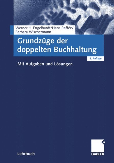 Barbara Wischermann, Hans Raffee, Werner H. Engelhardt - Grundzüge der doppelten Buchhaltung, E-bok