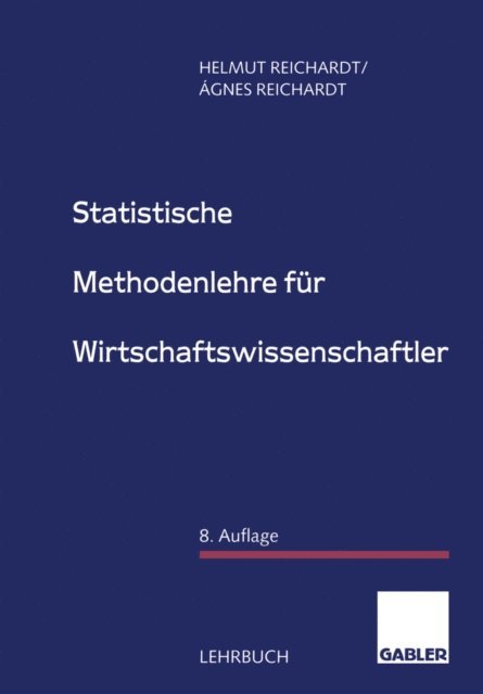 Agnes Reichardt, Helmut Reichardt - Statistische Methodenlehre für Wirtschaftswissenschaftler, E-bok
