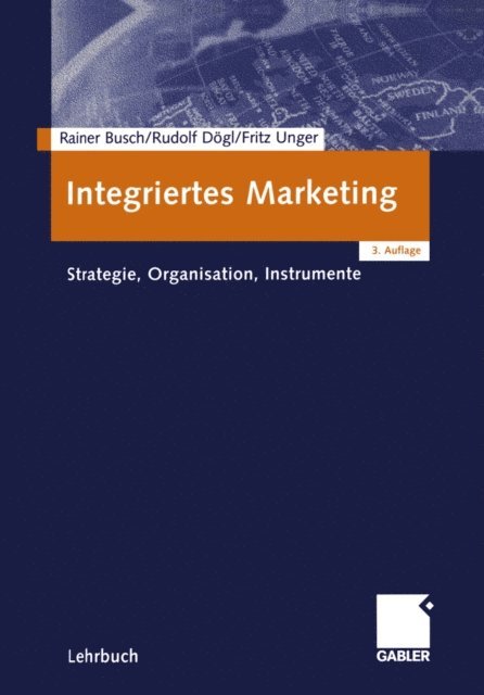 Fritz Unger, Rudolf Dogl, Rainer Busch - Integriertes Marketing, E-bok
