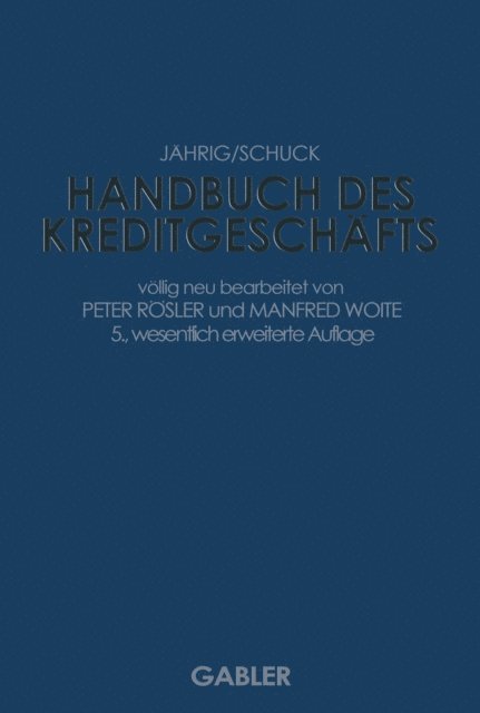 Manfred Woite, Peter Rosler, Hans Schuck, Alfred Jahrig - Handbuch des Kreditgeschäfts, E-bok