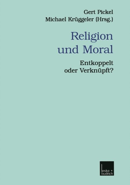 Michael Kruggeler, Gert Pickel - Religion und Moral, E-bok