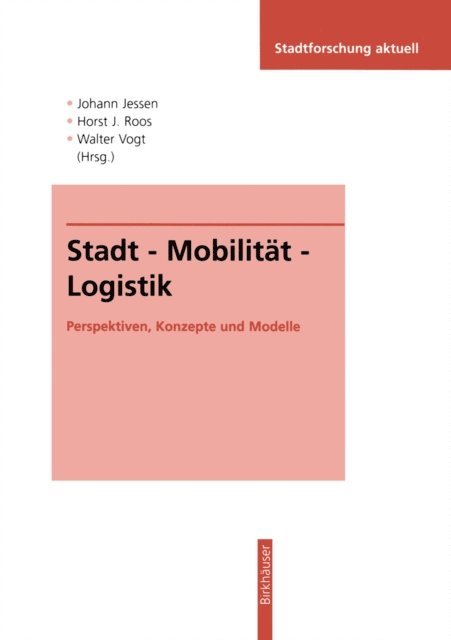Walter Vogt, Horst J. Roos, Johann Jessen - Stadt — Mobilität — Logistik, E-bok