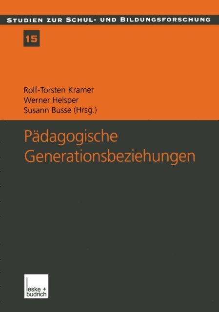 Susann Busse, Werner Helsper, Rolf-Torsten Kramer - Pädagogische Generationsbeziehungen, E-bok