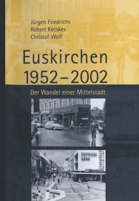 Christof Wolf, Robert Kecskes, Juergen Friedrichs - Euskirchen 1952–2002, E-bok