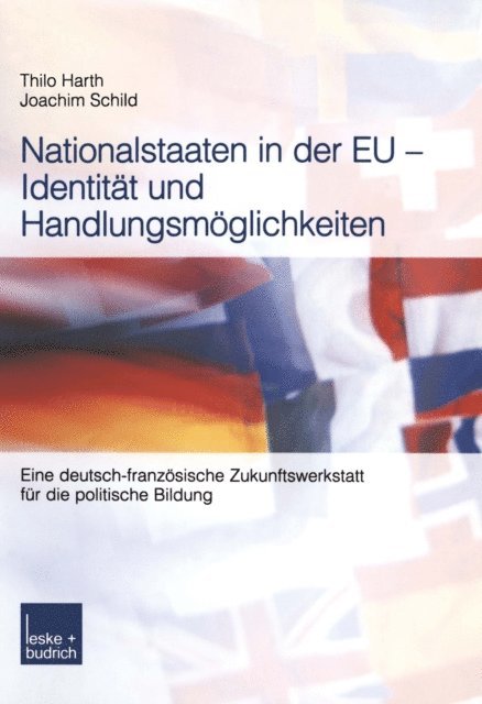 Joachim Schild, Thilo Harth - Nationalstaaten in der EU — Identität und Handlungsmöglichkeiten, E-bok