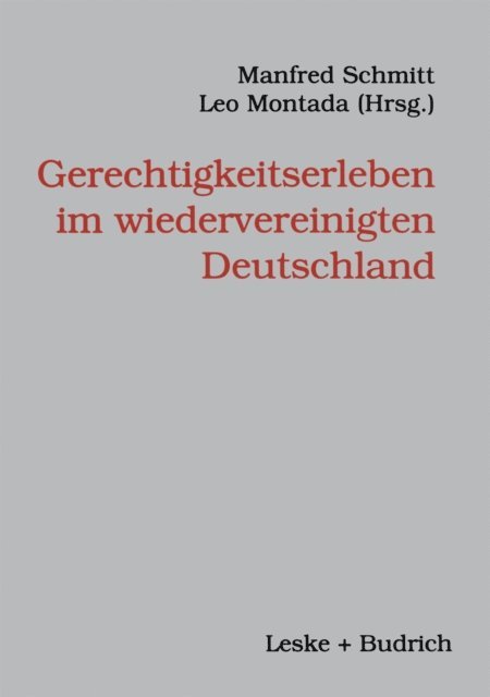 Manfred Schmitt, Leo Montada - Gerechtigkeitserleben im wiedervereinigten Deutschland, E-bok