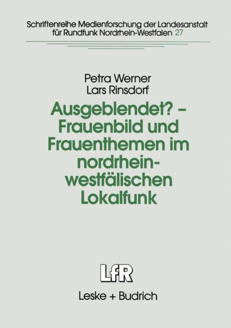 Lars Rinsdorf, Petra Werner - Ausgeblendet? — Frauenbild und Frauenthemen im nordrhein-westfälischen Lokalfunk, E-bok