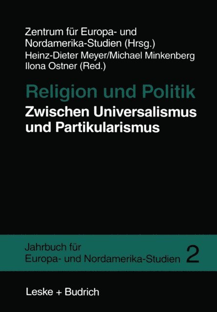 Ilona Ostner, Michael Minkenberg, Heinz-Dieter Meyer - Religion und Politik Zwischen Universalismus und Partikularismus, E-bok