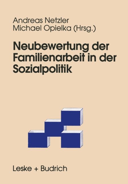 Michael Opielka, Andreas Netzler - Neubewertung der Familienarbeit in der Sozialpolitik, E-bok