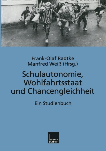 Manfred Wei, Frank-Olaf Radtke - Schulautonomie, Wohlfahrtsstaat und Chancengleichheit, E-bok