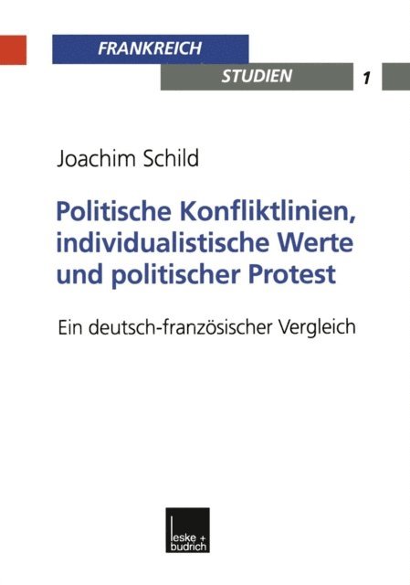 Joachim Schild - Politische Konfliktlinien, individualistische Werte und politischer Protest, E-bok