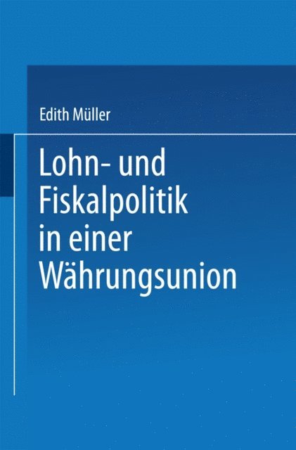 Edith Muller - Lohn- und Fiskalpolitik in einer Währungsunion, E-bok