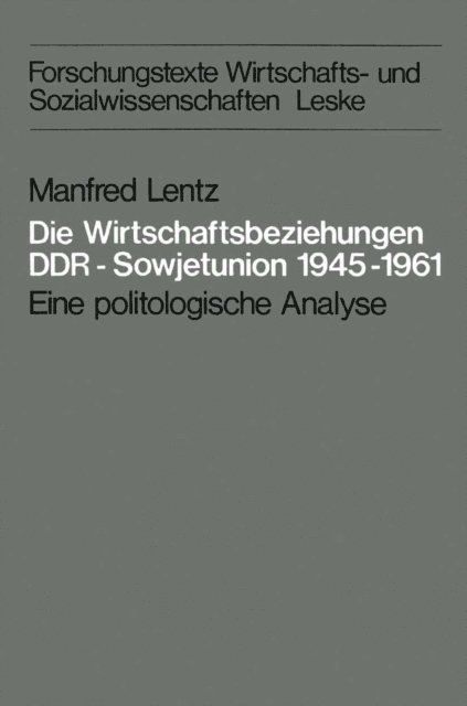 Manfred Lentz - Die Wirtschaftsbeziehungen DDR — Sowjetunion 1945–1961, E-bok