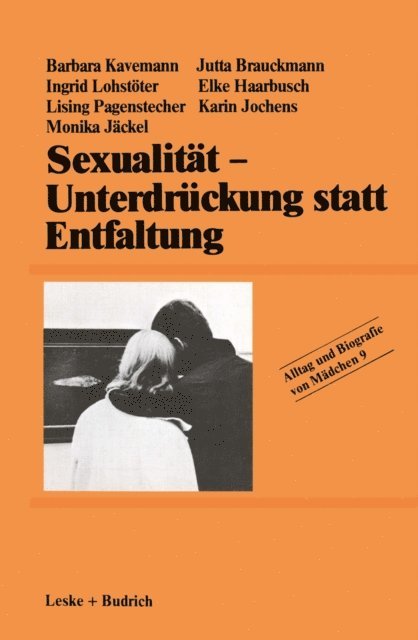 Karin Jochens, Elke Haarbusch, Jutta Braukmann, Monika Jackel, Lising Pagenstecher, Ingrid Lohstoter, Barbara Kavemann - Sexualität — Unterdrückung statt Entfaltung, E-bok