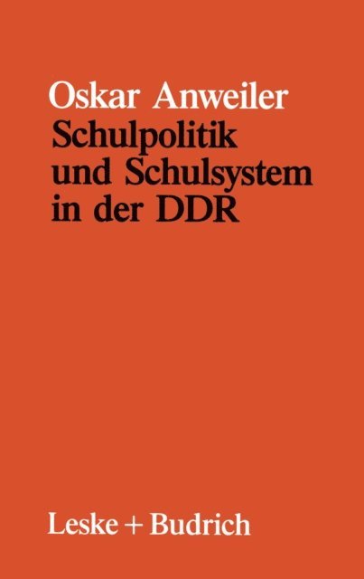 Oskar Anweiler - Schulpolitik und Schulsystem in der DDR, E-bok