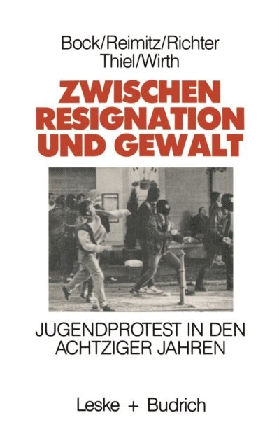 Hans-Jurgen Wirth, Wolfgang Thiel, Horst-Eberhard Richter, Monika Reimitz, Marlene Bock - Zwischen Resignation und Gewalt, E-bok
