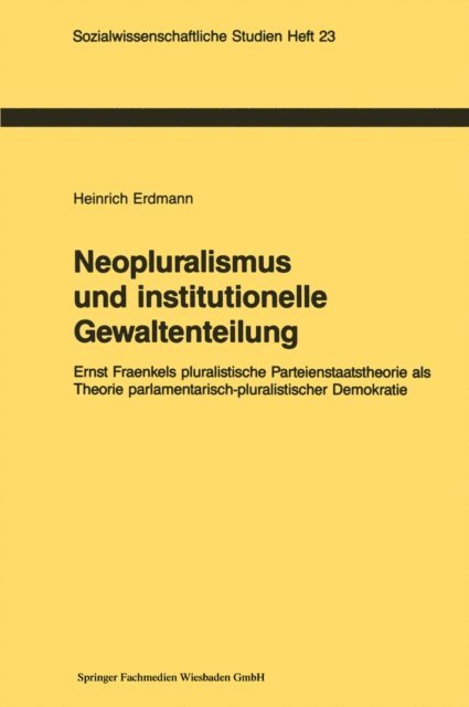 Heinrich Erdmann - Neopluralismus und institutionelle Gewaltenteilung, E-bok