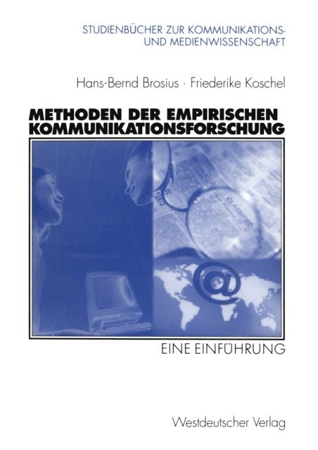 Friederike Koschel, Hans-Bernd Brosius - Methoden der empirischen Kommunikationsforschung, E-bok