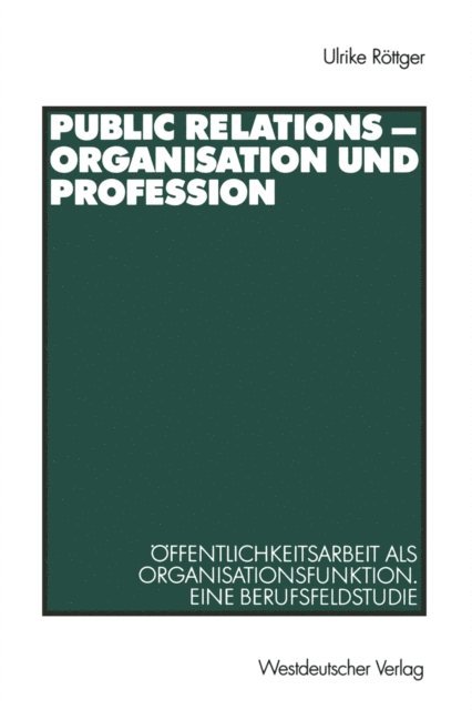 Ulrike Rottger - Public Relations - Organisation und Profession, E-bok