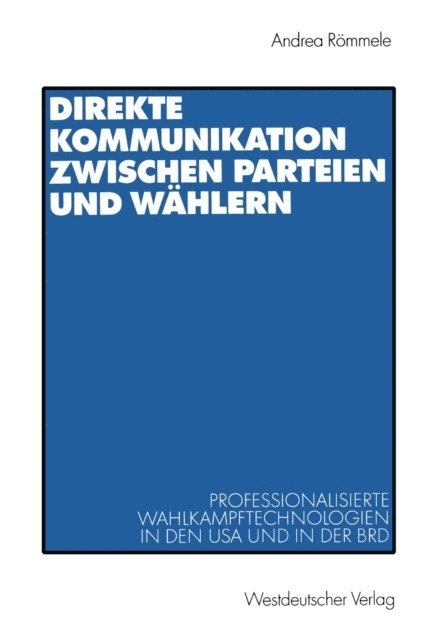 Andrea Rommele - Direkte Kommunikation zwischen Parteien und Wählern, E-bok