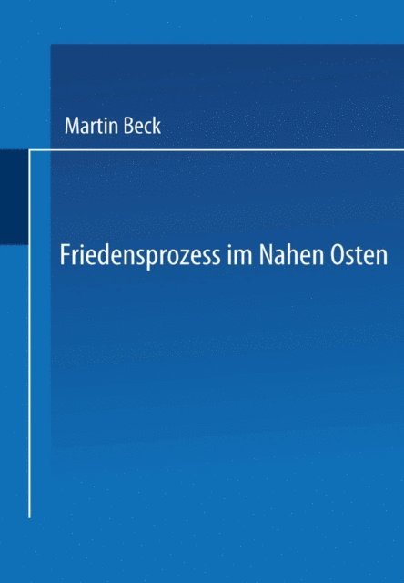 Martin Beck - Friedensprozess im Nahen Osten, E-bok