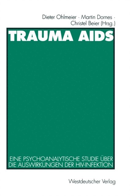 Christel Beier, Martin Dornes, Dieter Ohlmeier - Trauma AIDS, E-bok