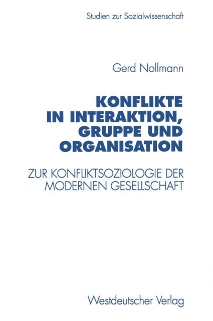 Gerd Nollmann - Konflikte in Interaktion, Gruppe und Organisation, E-bok